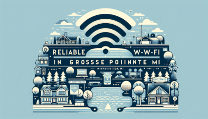 Reliable Wi-Fi in Grosse Pointe, MI