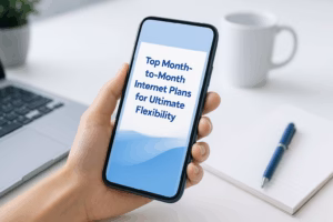 Top Month-to-Month Internet Plans for Ultimate Flexibility
